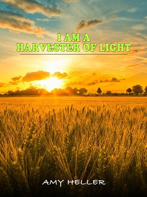 cover image of I am a Harvester of Light